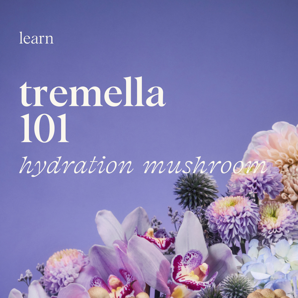 tremella: the hydration mushroom